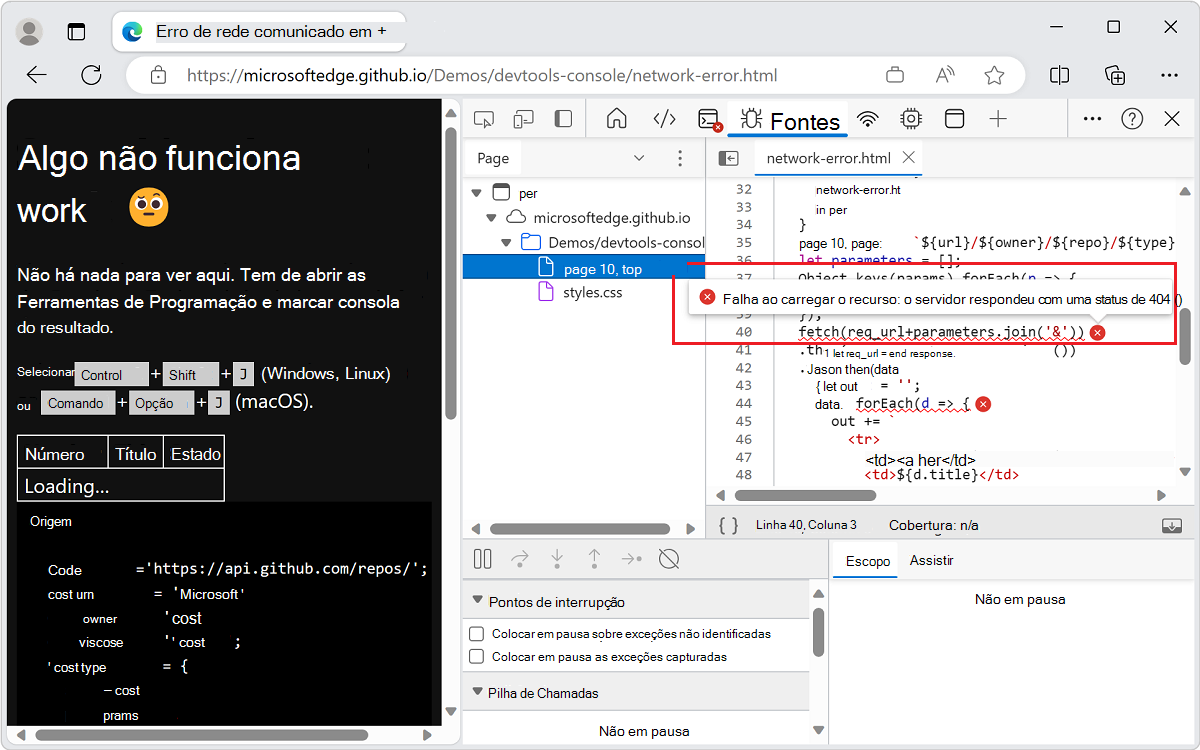 Para encontrar o erro em JavaScript, utilize a ferramenta Origens